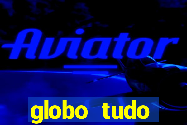 globo tudo absolutamente sobre esporte